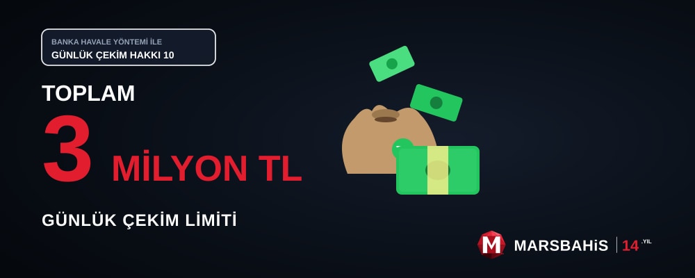 Marsbahis banka havalesi yöntemi ile günlük 10 çekim hakkı ve 3 Milyon TL limit görseli