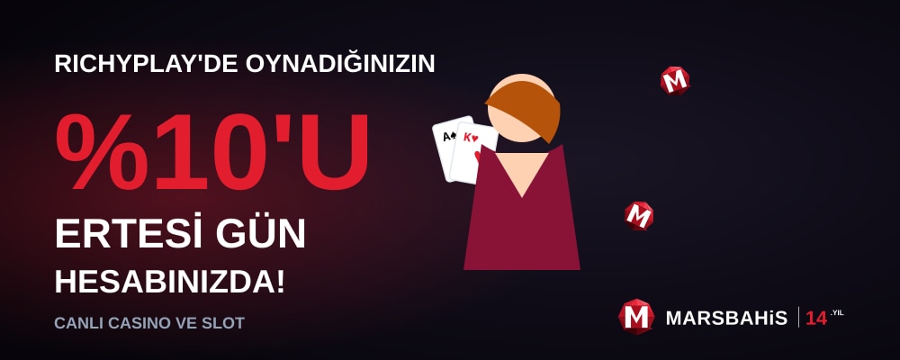 Marsbahis Richyplay canlı casino ve slot oyunlarında ertesi gün yüzde 10 nakit iade kampanyası